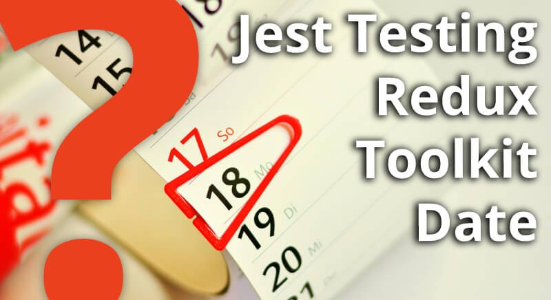 Mocking date in Redux Toolkit unit tests jest