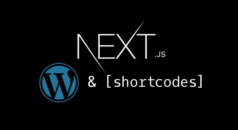 NextJS and WordPress Shortcodes