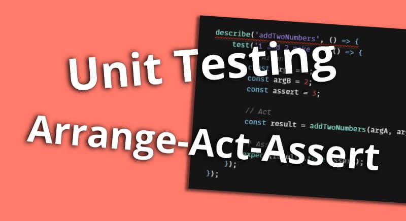 Arrange Act Assert Unit Test